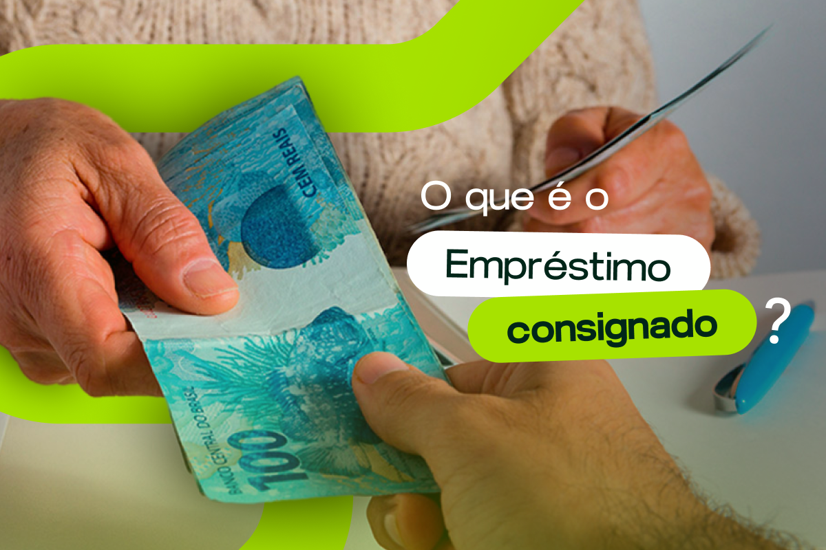 O Que é o Empréstimo Consignado?