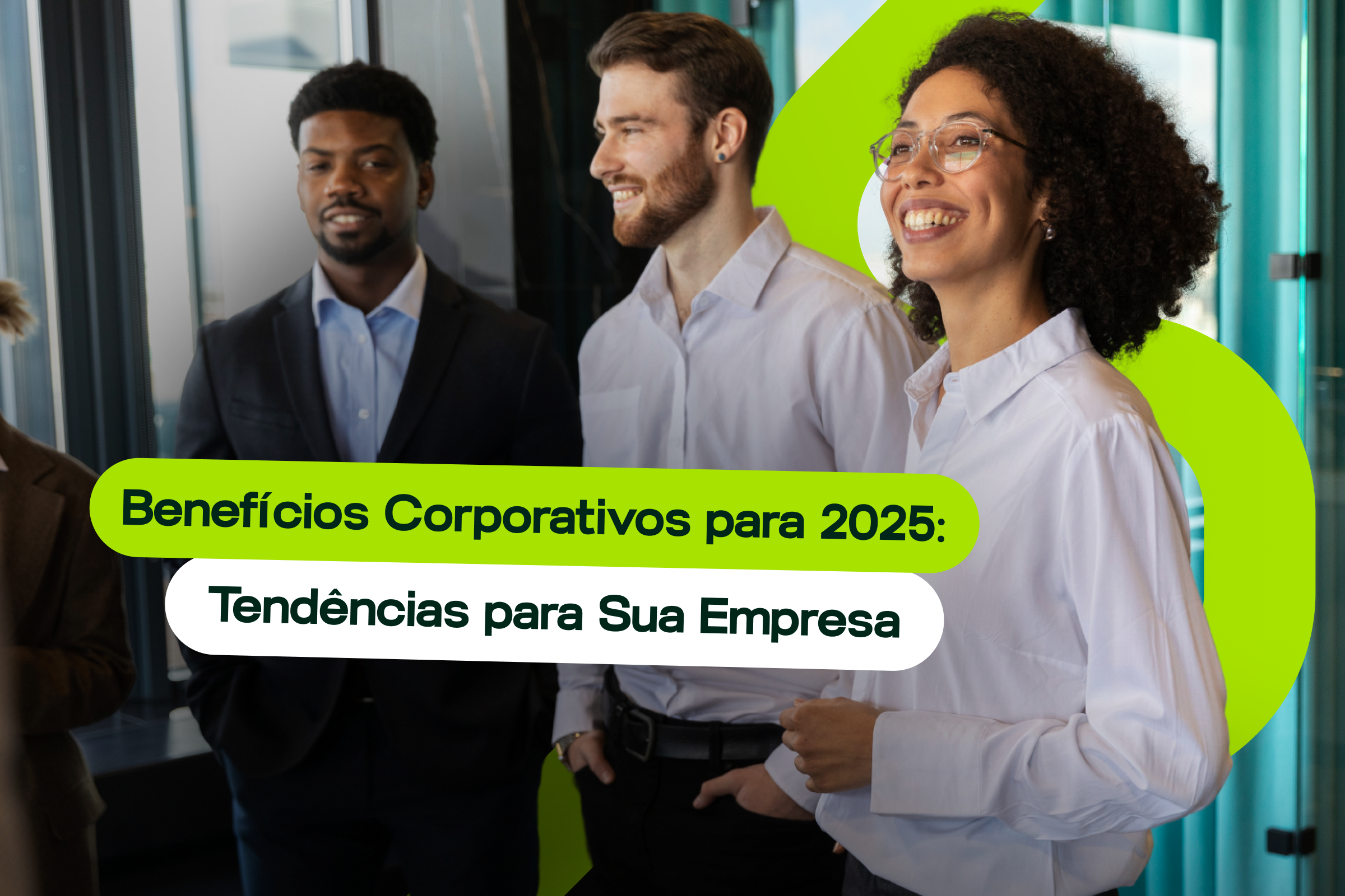 Benefícios Corporativos para 2025: Tendências para Sua Empresa