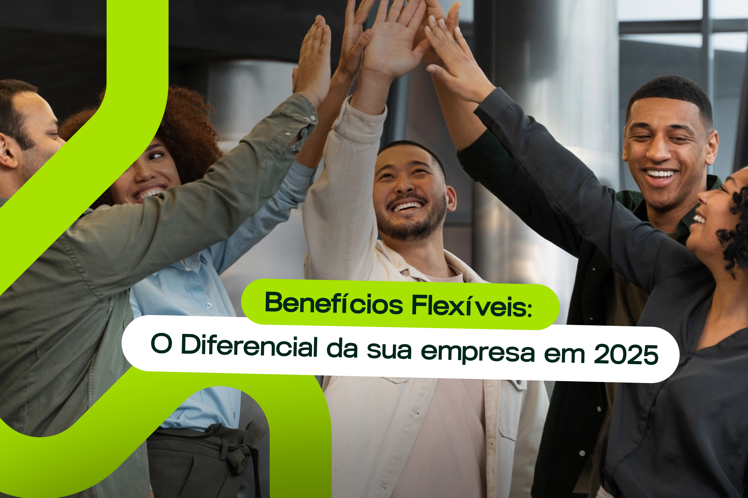 Benefícios Flexíveis: O Diferencial da Sua Empresa em 2025.